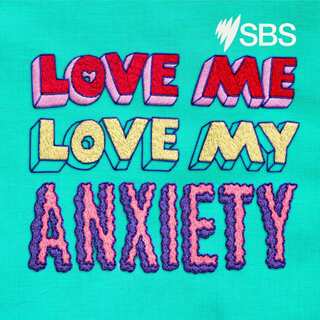 sbs_voices_love_me_love_my_anxiety_podcast_image_3000x3000.jpg